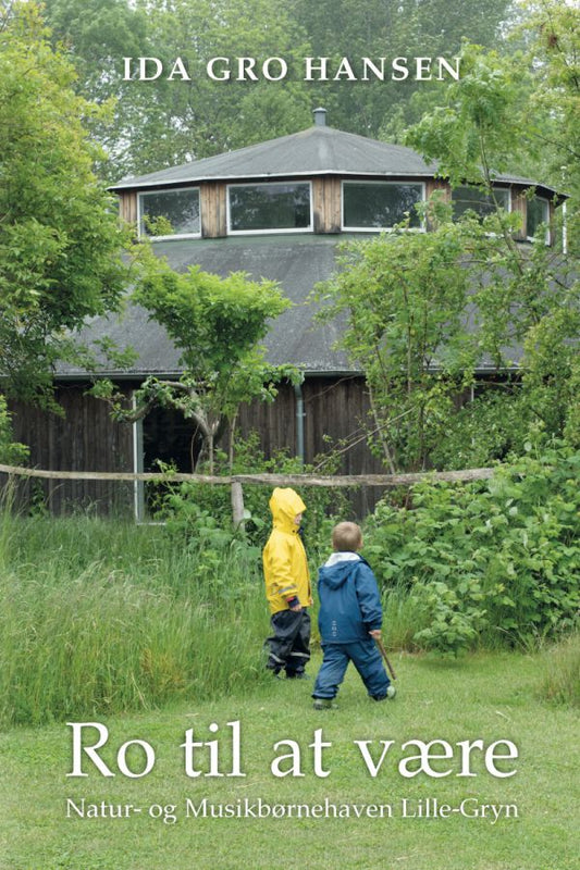 RO TIL AT VÆRE NATUR- OG MUSIKBØRNEHAVEN