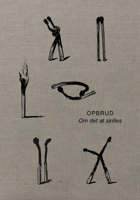 OPBRUD - OM DET AT SKILLES