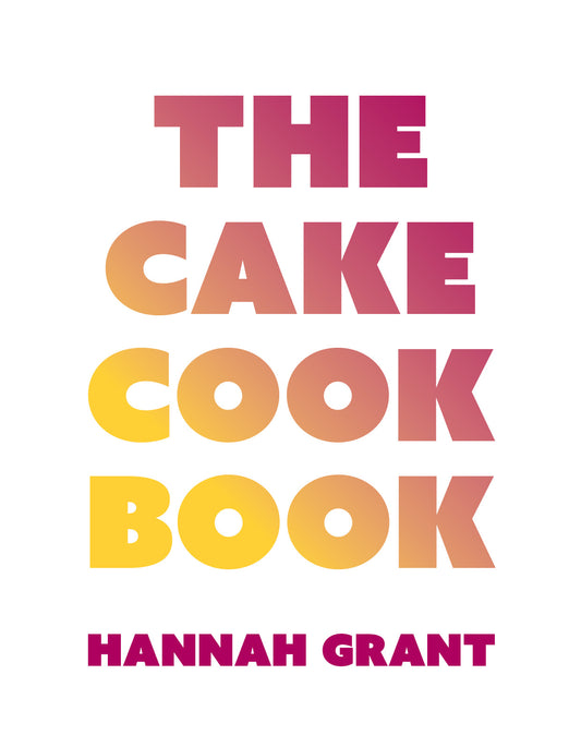 THE CAKE COOKBOOK
