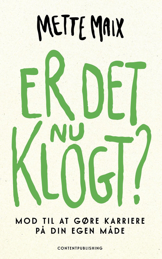 ER DET NU KLOGT?
