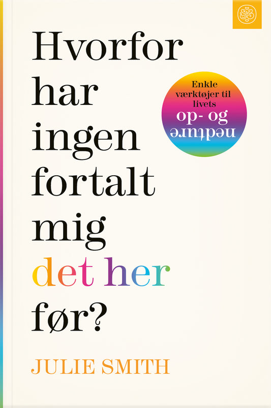 HVORFOR HAR INGEN FORTALT MIG DET HER FØR?