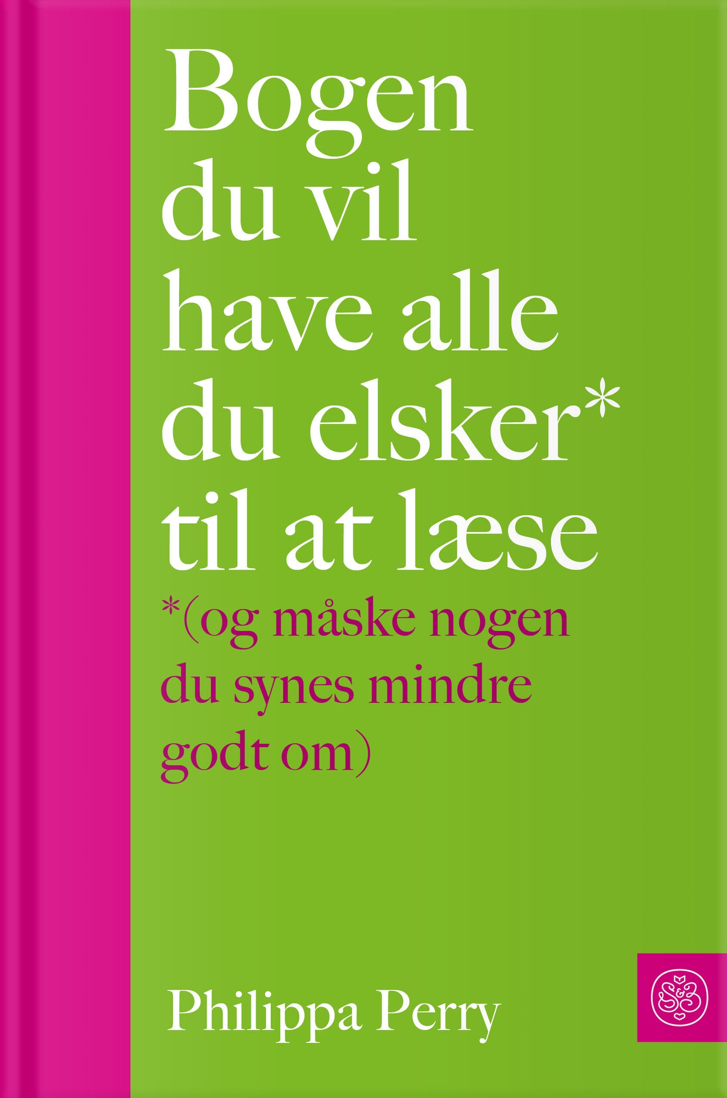 BOGEN DU HÅBER ALLE DINE KÆRE VIL LÆSE