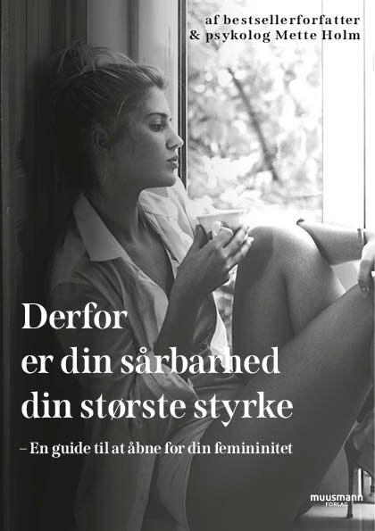DERFOR ER DIN SÅRBARHED DIN STØRSTE STYRKE