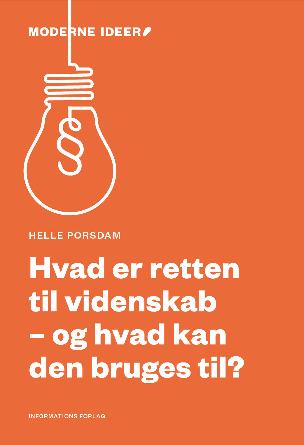 HVAD ER RETTEN TIL VIDENSKAB - OG HVAD KAN DEN BRU