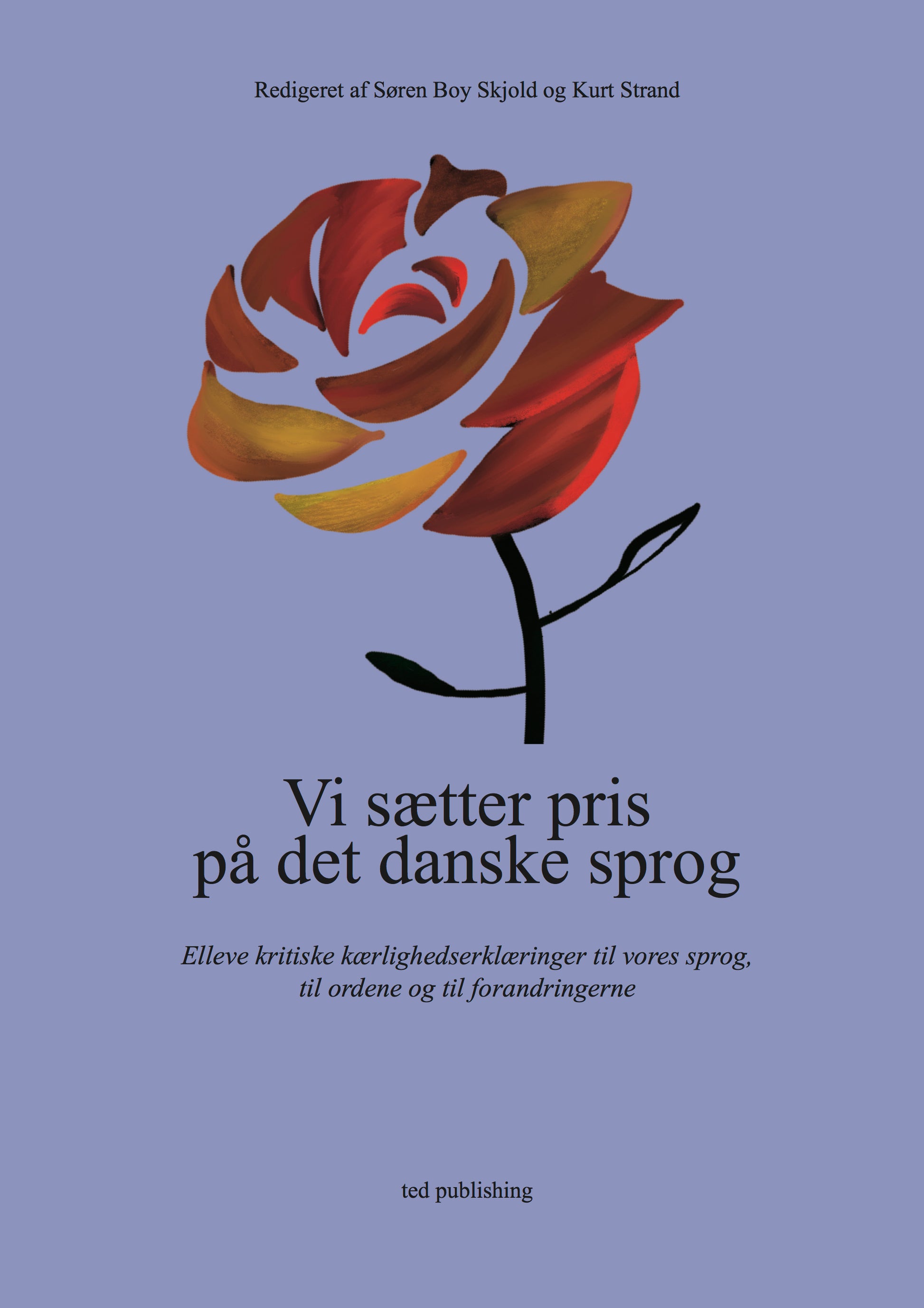 VI SÆTTER PRIS PÅ DET DANSKE SPROG