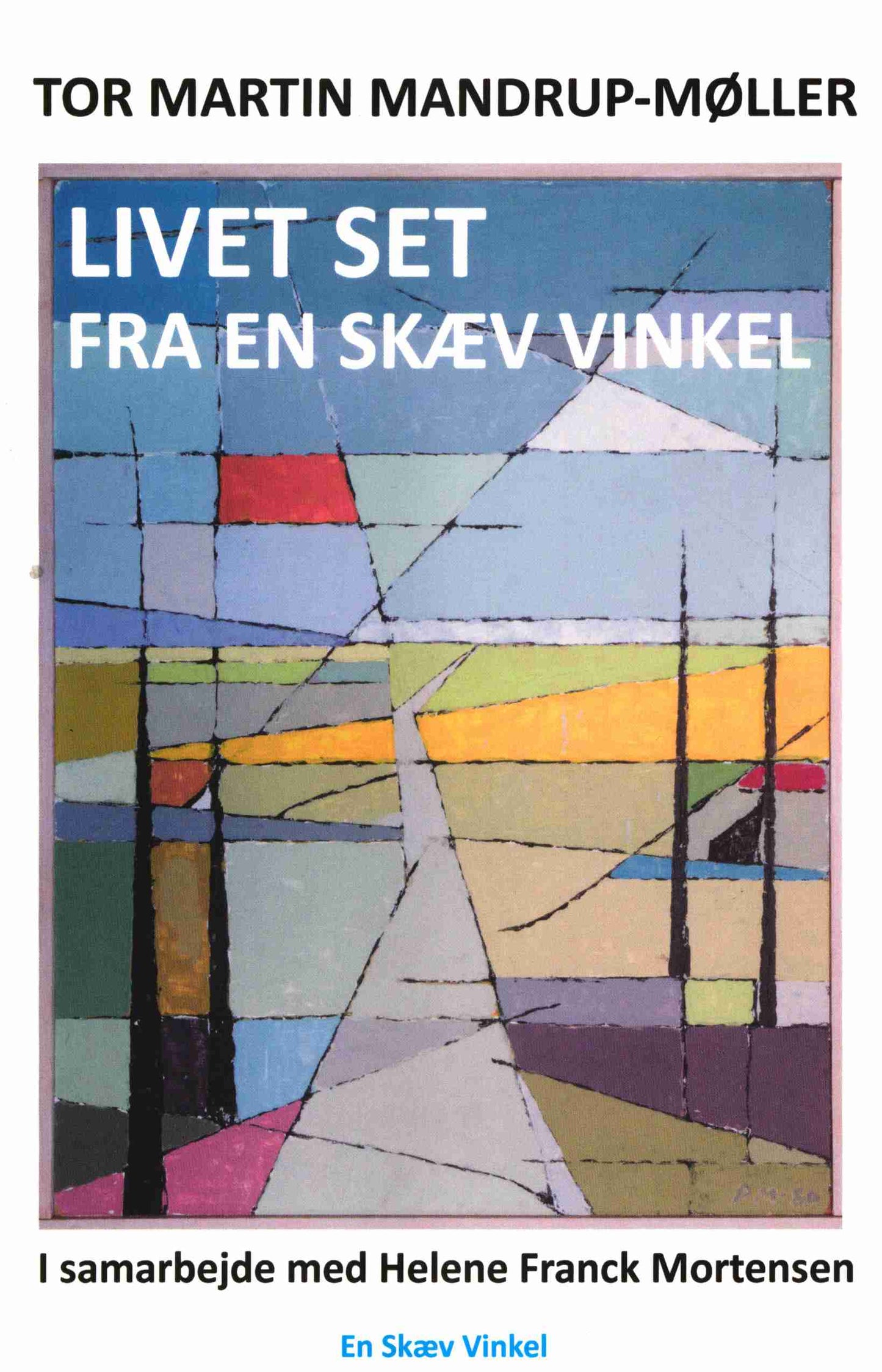 LIVET SET FRA EN SKÆV VINKEL