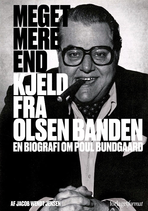 MEGET MERE END KJELD FRA OLSEN BANDEN