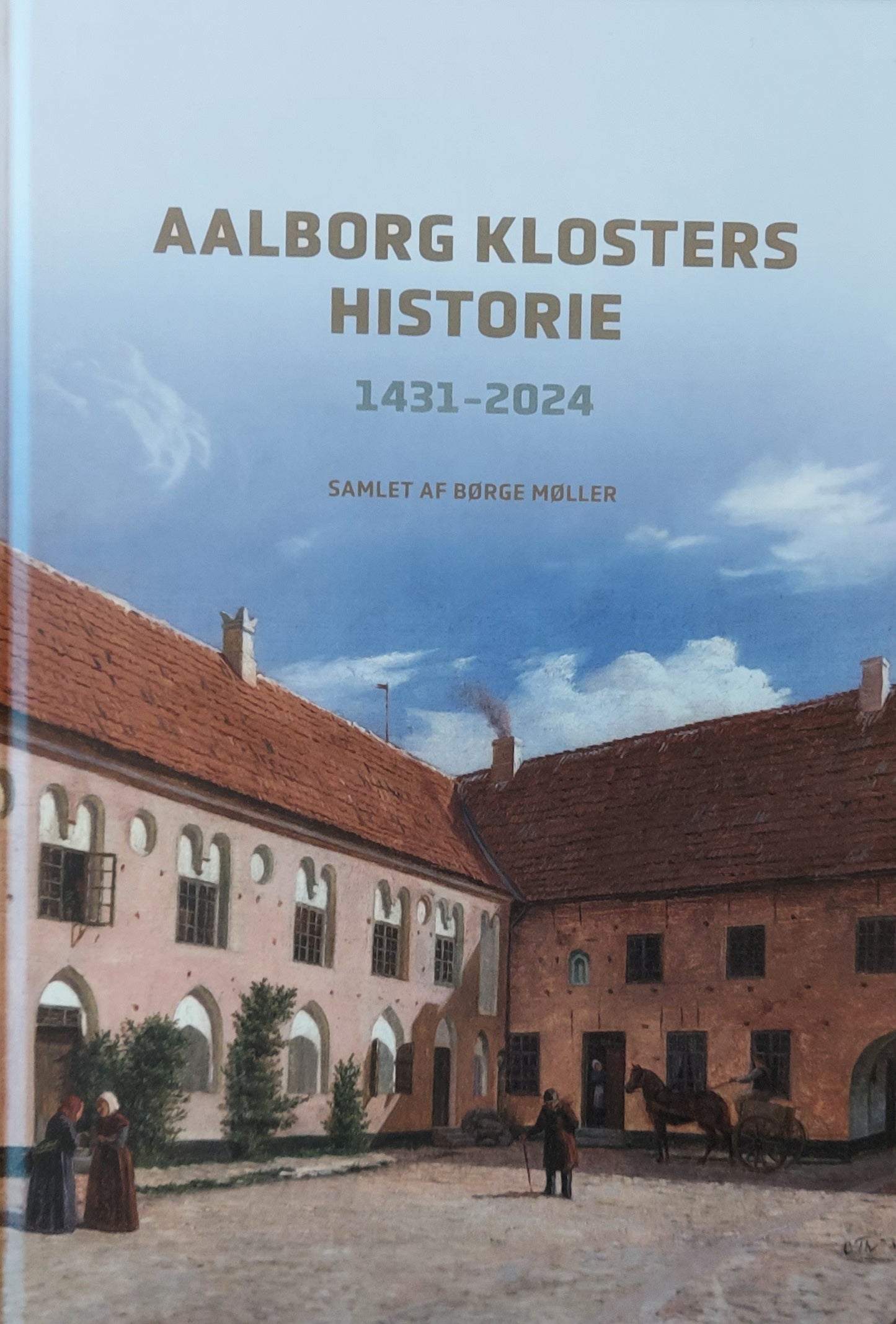 AALBORG KLOSTERS HISTORIE 1431-2024