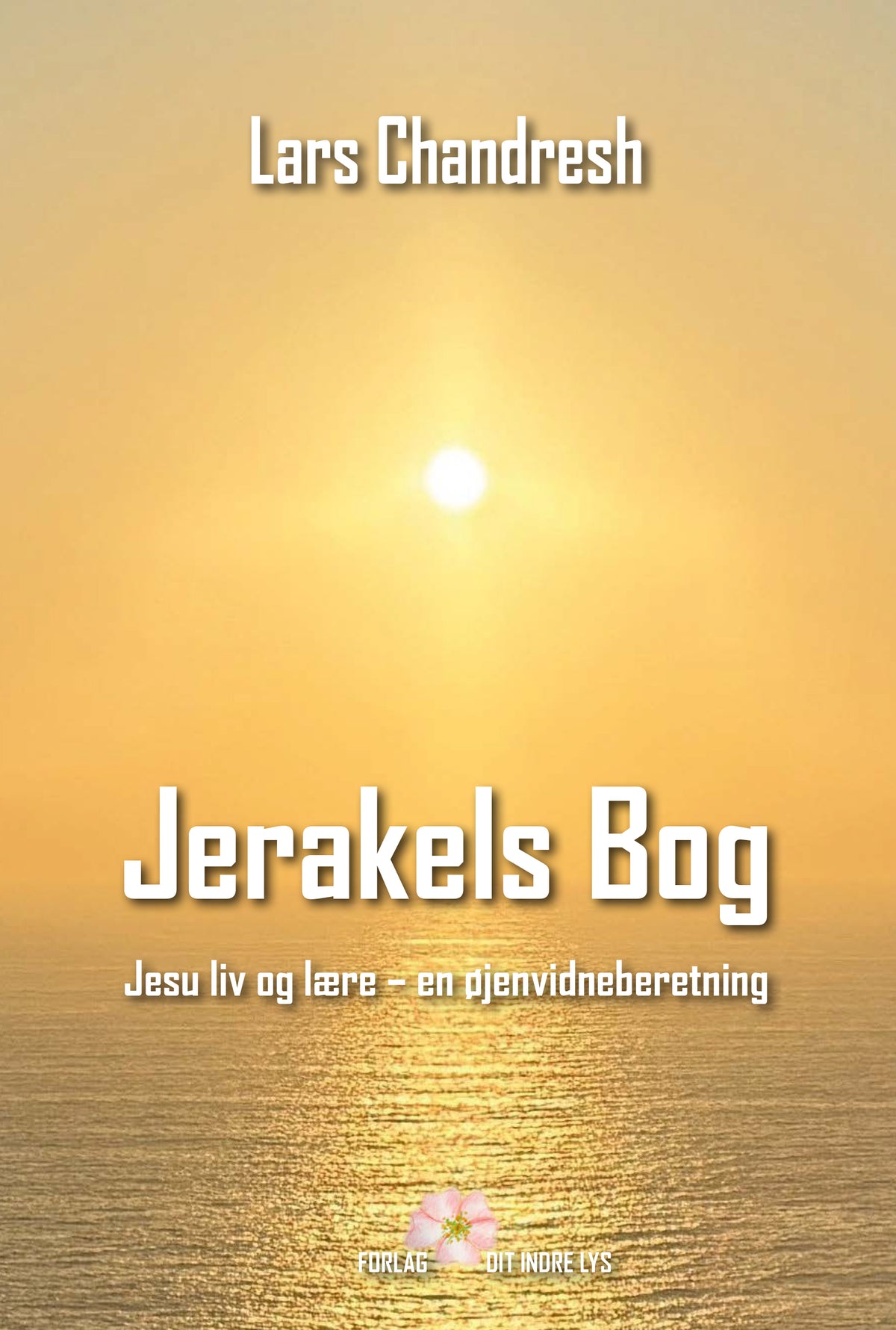 JERAKELS BOG - JESU LIV OG LÆRE - EN ØJENVIDNEBE.