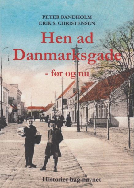 HEN AD DANMARKSGADE - FØR OG NU