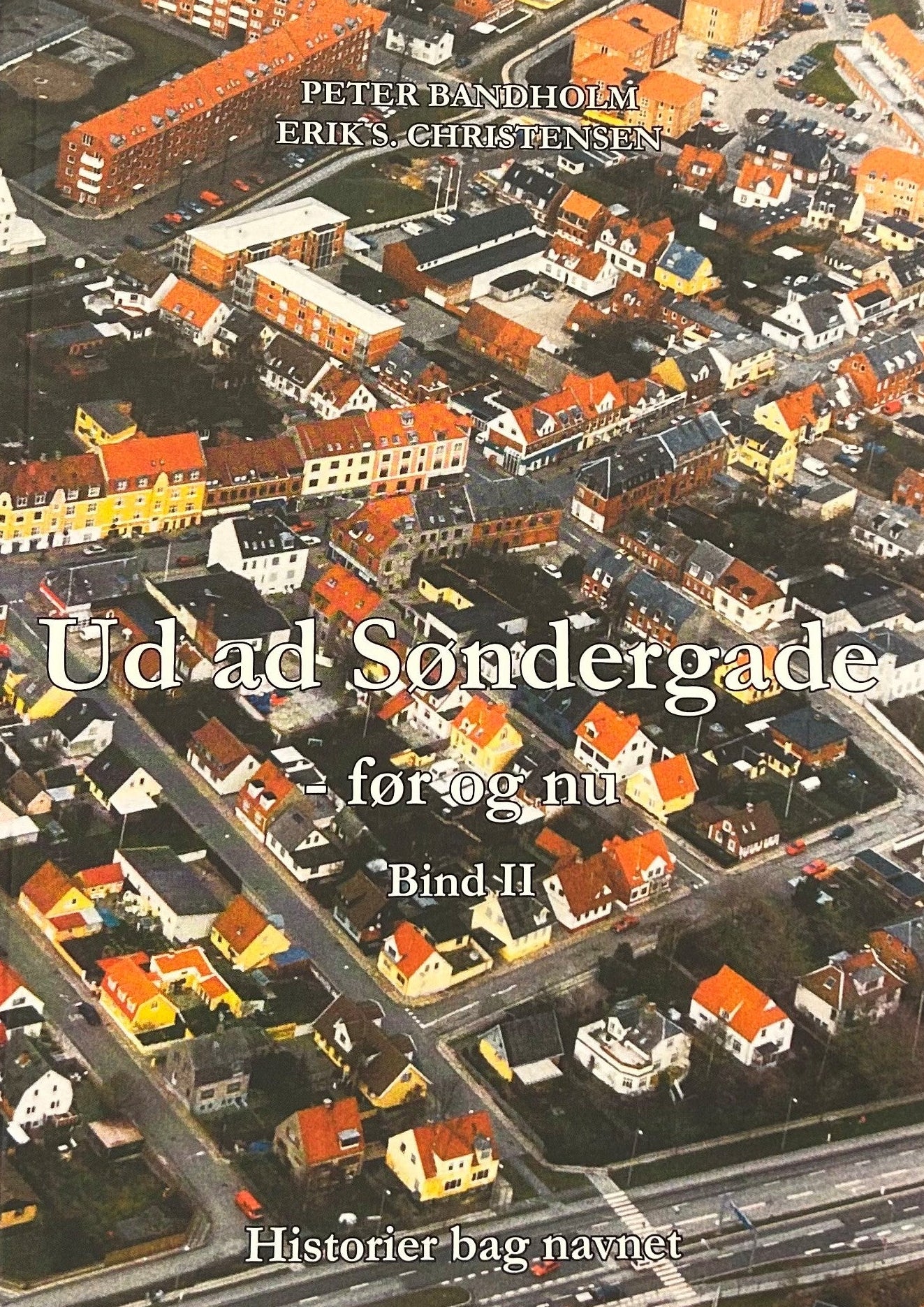 UD AD SØNDERGADE - FØR OG NU (BIND 2)