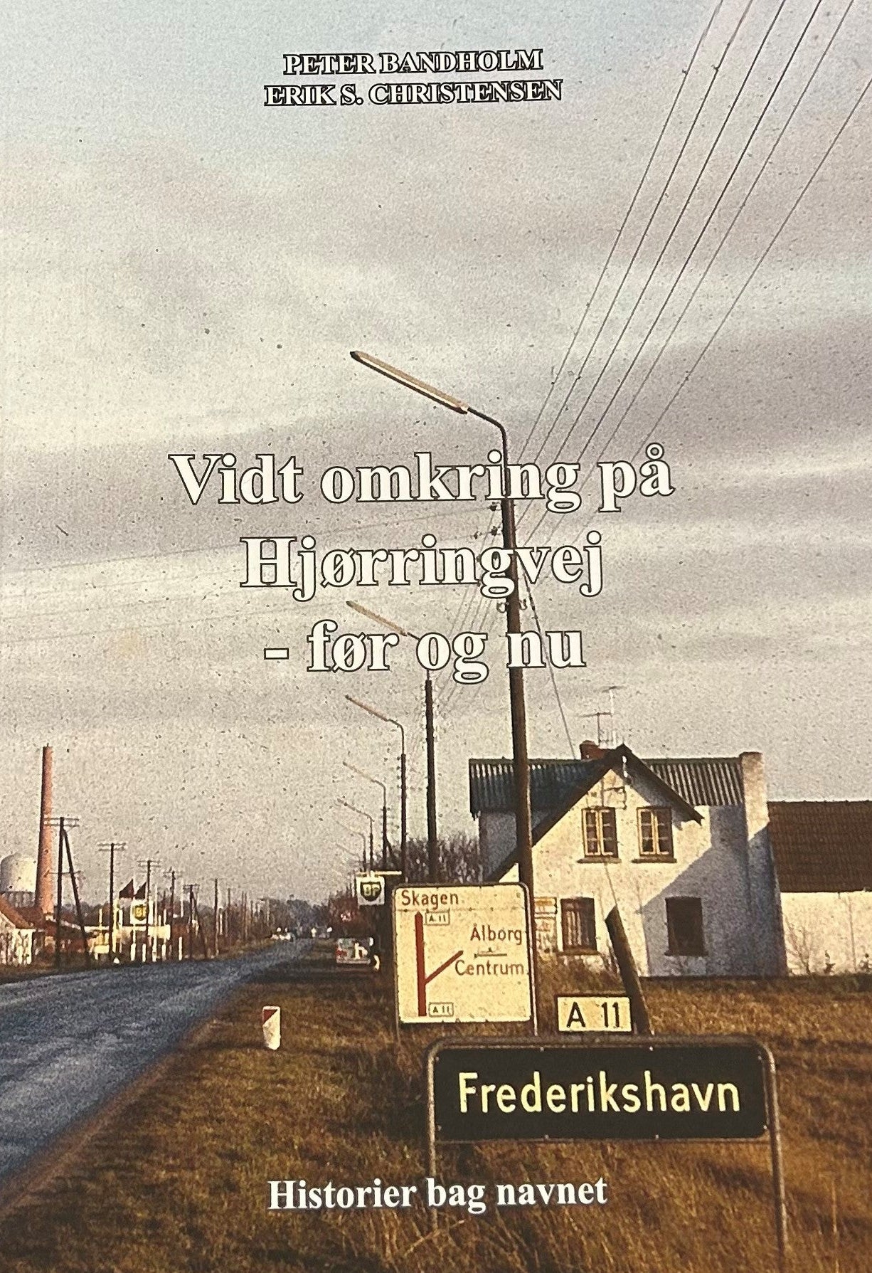 VIDT OMKRING PÅ HJØRRINGVEJ - FØR OG NU