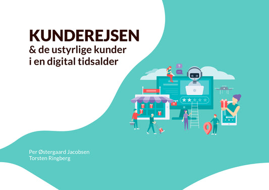 KUNDEREJSEN OG DE USTYRLIGE KUNDER I EN DIGITAL TI
