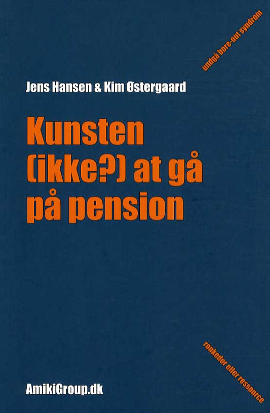 KUNSTEN IKKE AT GÅ PÅ PENSION