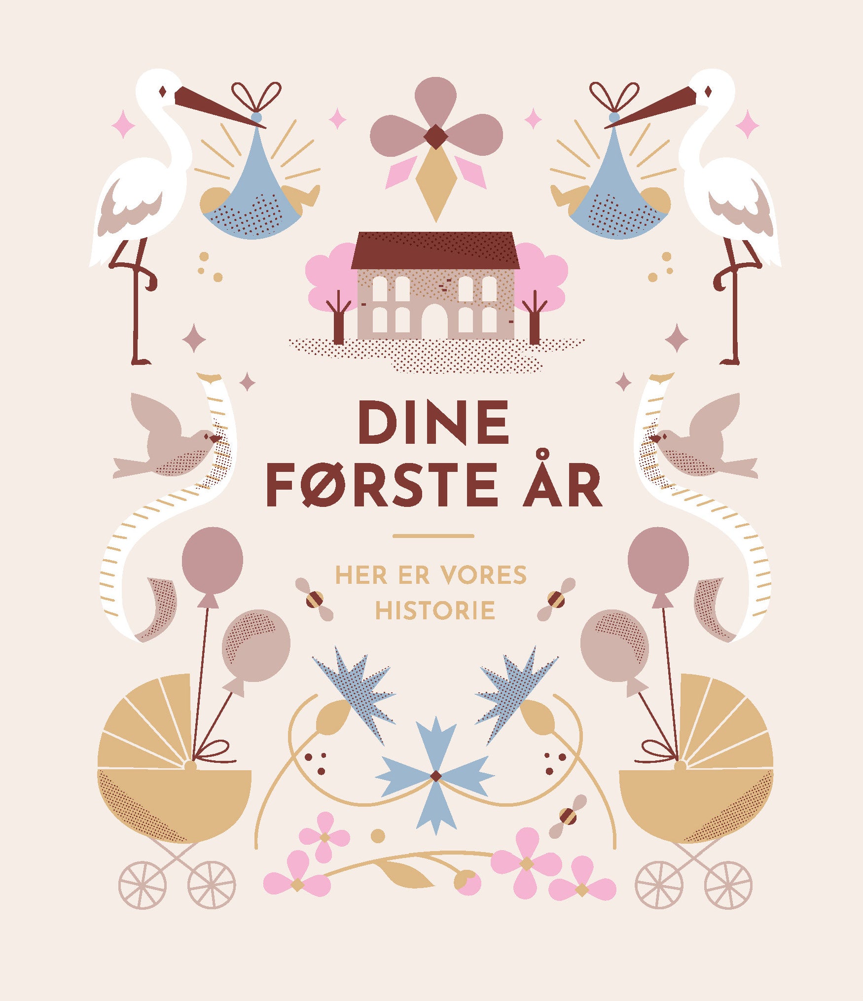 DINE FØRSTE ÅR