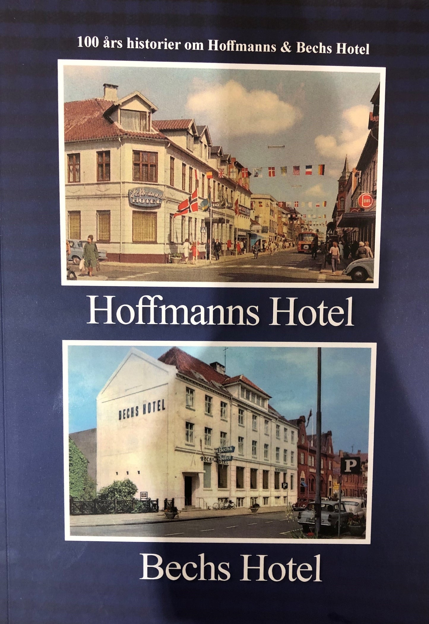 100 ÅRS HISTORIER OM HOFFMANNS & BECHS HOTEL