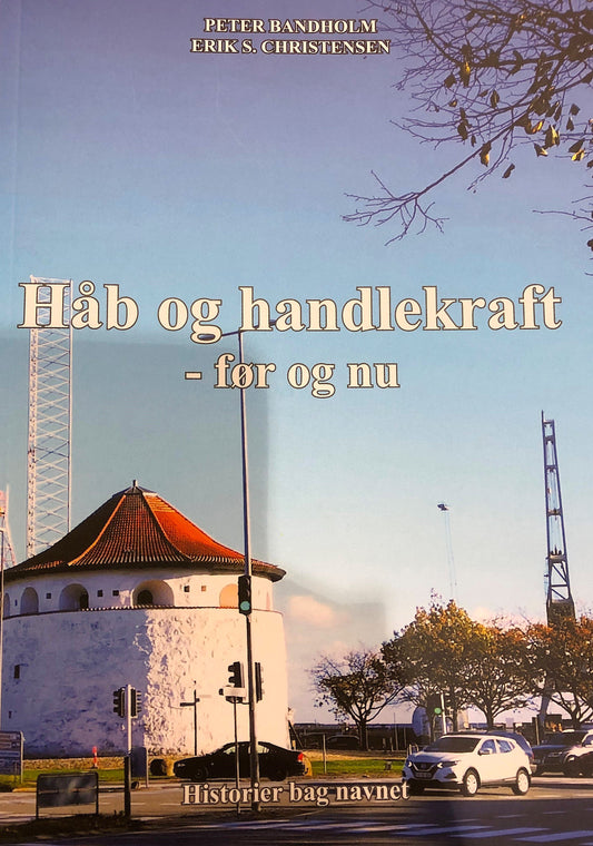 HÅB OG HANDLEKRAFT - FØR OG NU