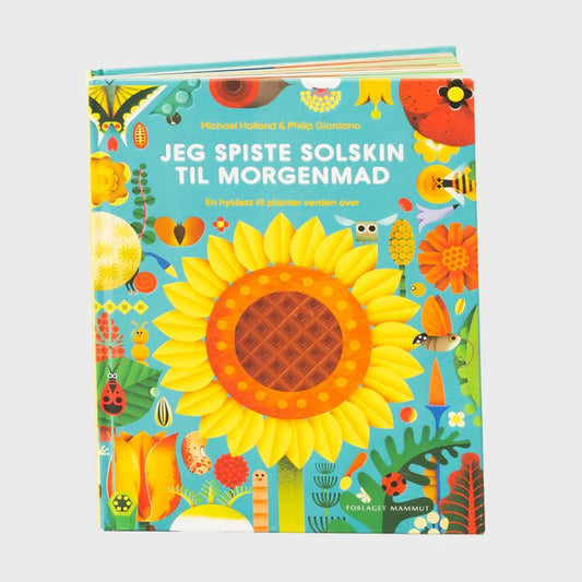 JEG SPISTE SOLSKIN TIL MORGENMAD