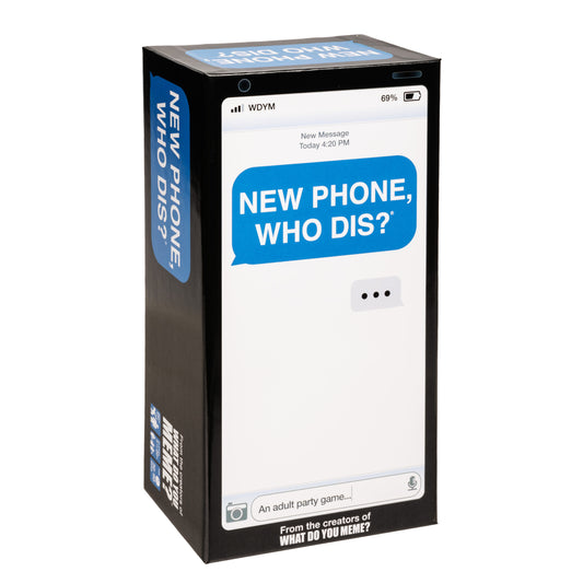 NEW PHONE WHO DIS?