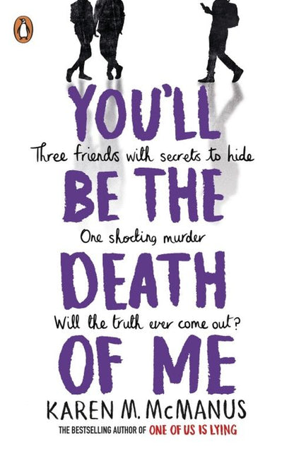 YOU'LL BE THE DEATH OF ME