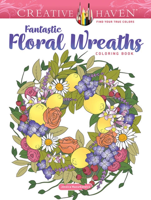 FANTASTIC FLORAL WREATHS COLOURING BOOK