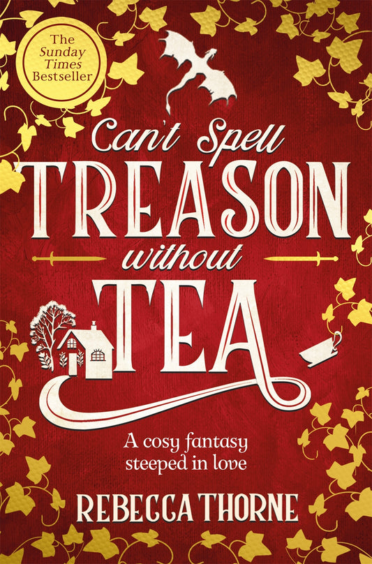 CAN'T SPELL TREASON WITHOUT TEA
