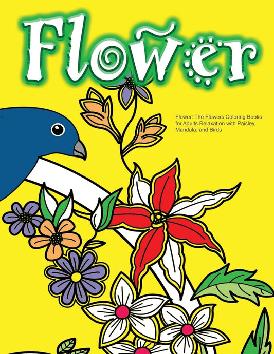FLOWER: THE FLOWERS COLORING BOOK