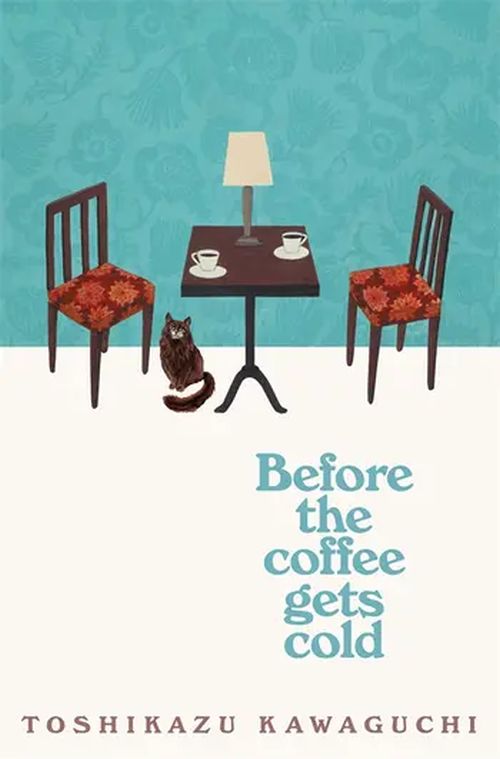 BEFORE THE COFFEE GETS COLD 