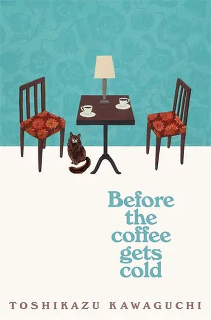 BEFORE THE COFFEE GETS COLD 