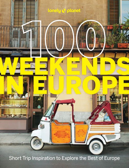 LONELY PLANET 100 WEEKENDS IN EUROPE 