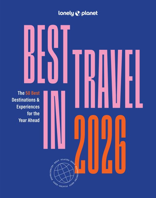 LONELY PLANET'S BEST IN TRAVEL 2026