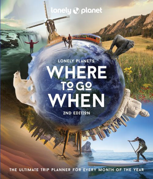 LONELY PLANET WHERE TO GO WHEN 