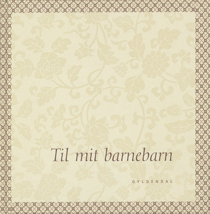 TIL MIT BARNEBARN