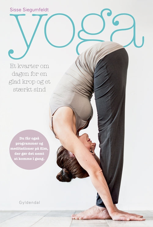 YOGA. ET KVARTER OM DAGEN FOR EN GLAD KROP OG ET STÆRKT SIND
