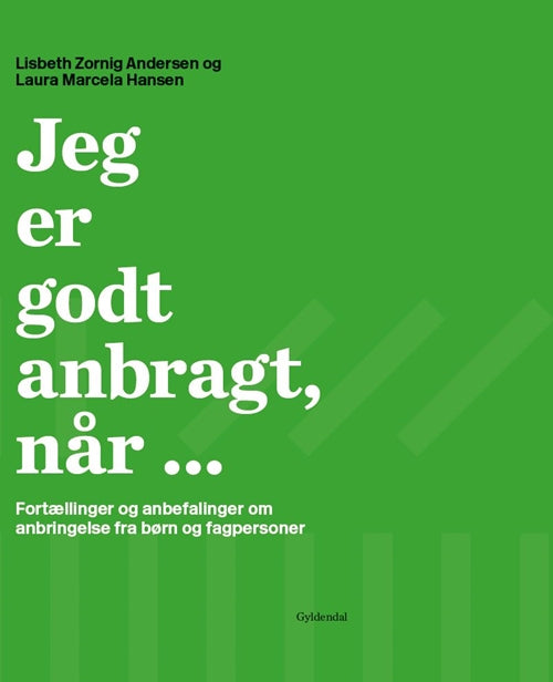 JEG ER GODT ANBRAGT, NÅR ...