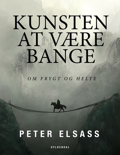 KUNSTEN AT VÆRE BANGE