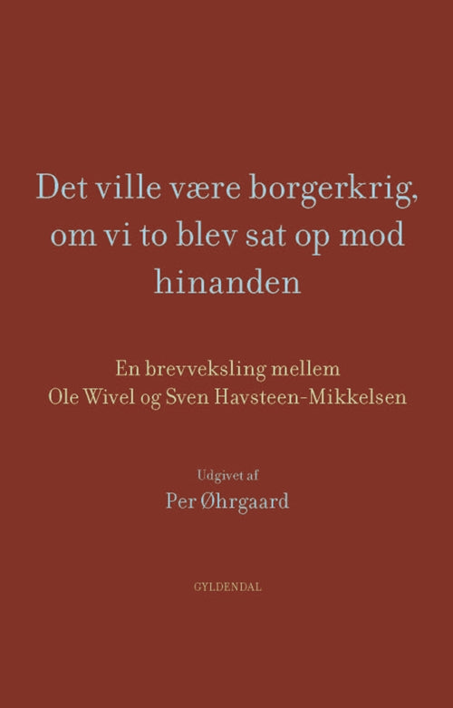 DET VILLE VÆRE BORGERKRIG, OM VI TO BLEV SAT OP MOD HINANDEN