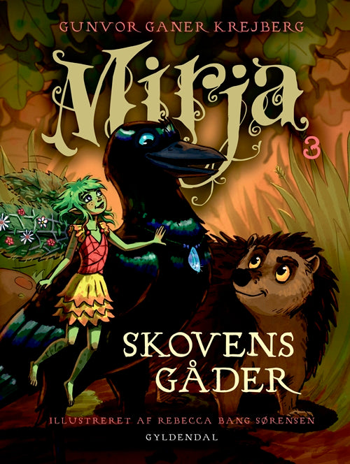 MIRJA 3 - SKOVENS GÅDER.