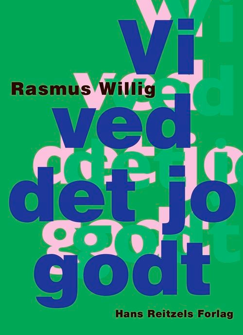VI VED DET JO GODT