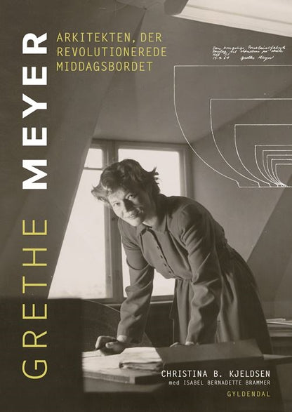 GRETHE MEYER - ARKITEKTEN, DER REVOLUTIONEREDE MID