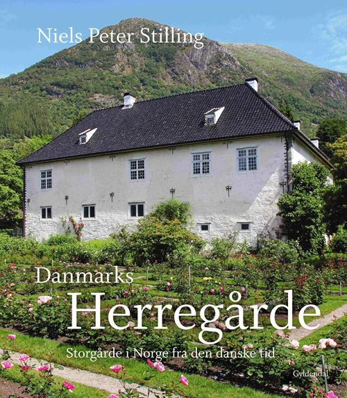 DANMARKS HERREGÅRDE - STORGÅRDE I NORGE FRA DEN DANSKE TID