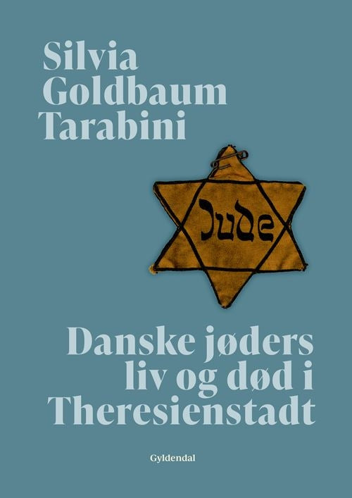DANSKE JØDERS LIV OG DØD I THERESIENSTADT