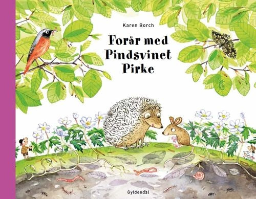 FORÅR MED PINDSVINET PIRKE