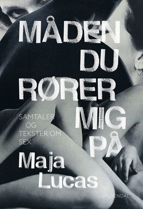 MÅDEN DU RØRER MIG PÅ