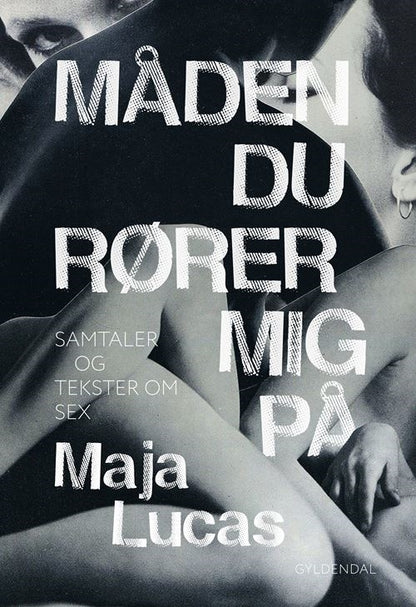 MÅDEN DU RØRER MIG PÅ