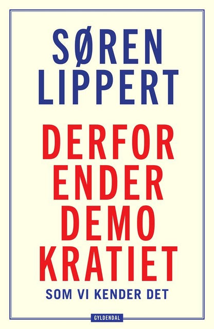 DERFOR ENDER DEMOKRATIET, SOM VI KENDER DET