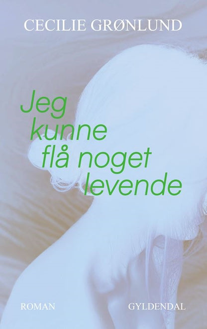 JEG KUNNE FLÅ NOGET LEVENDE