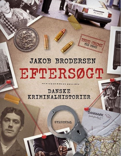 EFTERSØGT - DANSKE KRIMINALHISTORIER