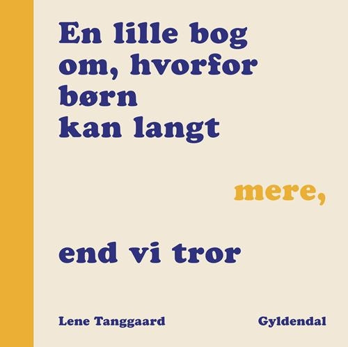 EN LILLE BOG OM, HVORFOR DINE BØRN KAN LANGT MERE, END DU TROR