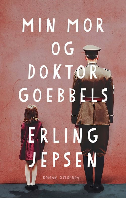 MIN MOR OG DOKTOR GOEBBELS